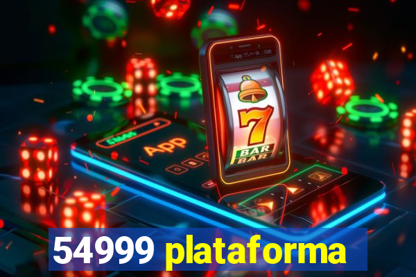 54999 plataforma